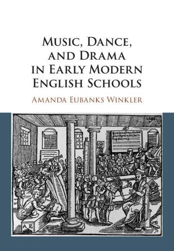 Cover image for Music, Dance, and Drama in Early Modern English Schools