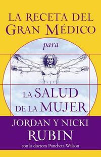 Cover image for La receta del Gran Medico para la salud de la mujer