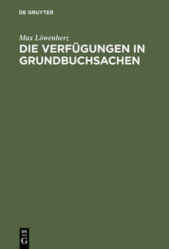 Cover image for Die Verfugungen in Grundbuchsachen