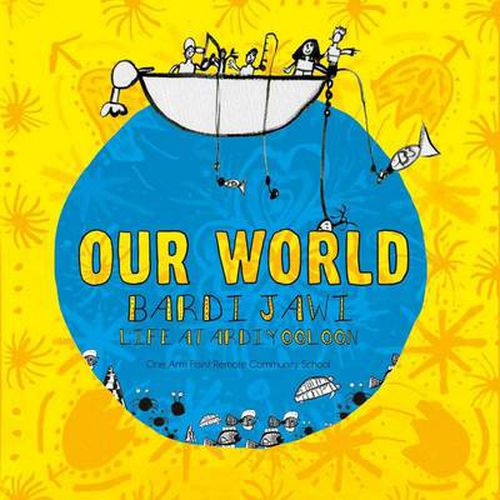 Our World: Bardi-Jaawi life at Ardiyooloon
