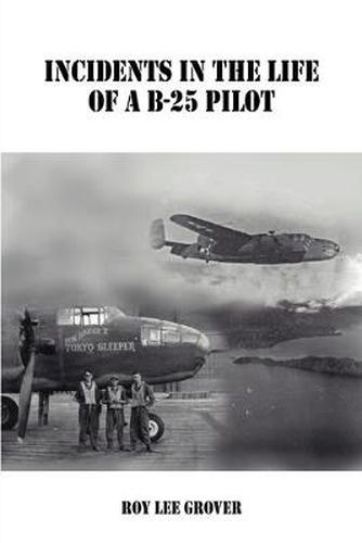 Cover image for Incidents In The Life of a B-25 Pilot