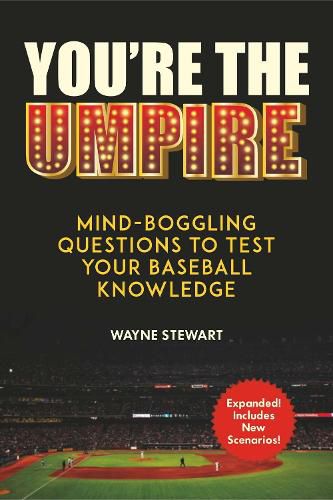 You're the Umpire: Mind-Boggling Questions to Test Your Baseball Knowledge