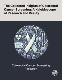 Cover image for The Collected Insights of Colorectal Cancer Screening