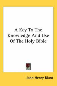 Cover image for A Key To The Knowledge And Use Of The Holy Bible