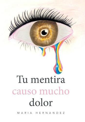 Cover image for Tu mentira causo mucho dolor