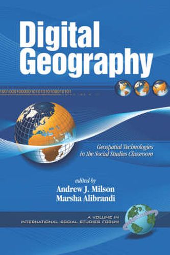 Cover image for Digital Geography: Geo-spatial Technologies in the Social Studies Classroom