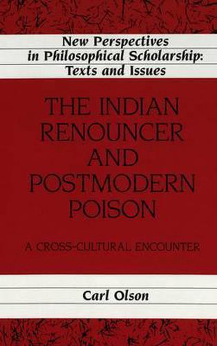 The Indian Renouncer and Postmodern Poison: A Cross-Cultural Encounter