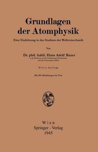 Cover image for Grundlagen Der Atomphysik: Einfuhrung in Das Studium Der Wellenmechanik