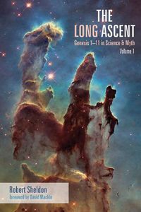 Cover image for The Long Ascent, Volume 1: Genesis 1-11 in Science & Myth