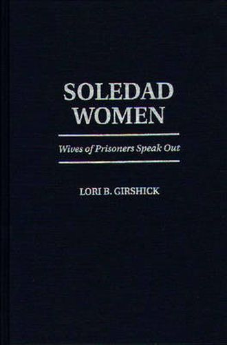 Cover image for Soledad Women: Wives of Prisoners Speak Out