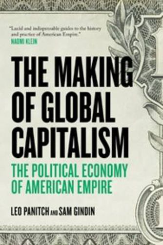 Cover image for The Making of Global Capitalism: The Political Economy of American Empire