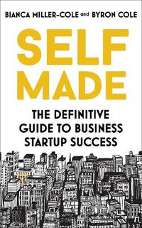 Cover image for Self Made: The definitive guide to business startup success
