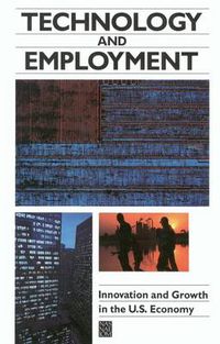 Cover image for Technology and Employment: Innovation and Growth in the U.S. Economy