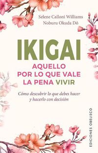 Cover image for Ikigai. Aquello por lo que vale la pena vivir