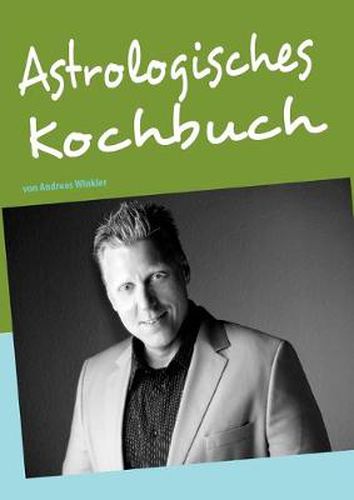 Cover image for Astrologisches Kochbuch: von Andreas Winkler