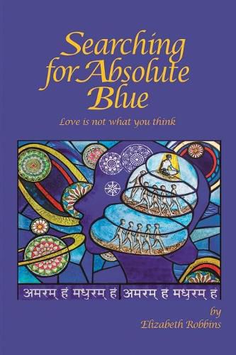 Cover image for Searching for Absolute Blue: Love Is Not What You Think