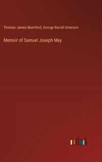 Cover image for Memoir of Samuel Joseph May