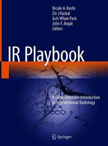 Cover image for IR Playbook: A Comprehensive Introduction to Interventional Radiology