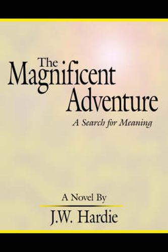 Cover image for The Magnificent Adventure: A Search for Meaning