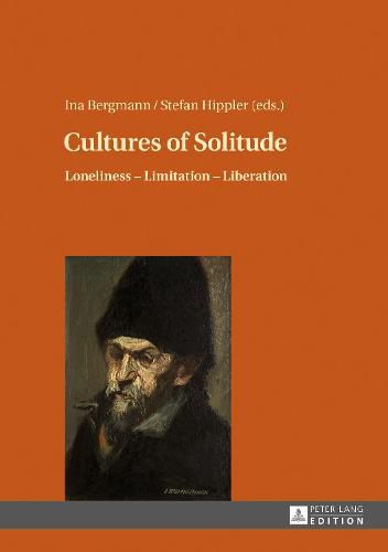 Cover image for Cultures of Solitude: Loneliness - Limitation - Liberation