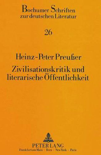 Zivilisationskritik Und Literarische Oeffentlichkeit: Strukturale Und Wertungstheoretische Untersuchung Zu Erzaehlenden Texten Christoph Heins