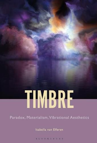 Cover image for Timbre: Paradox, Materialism, Vibrational Aesthetics