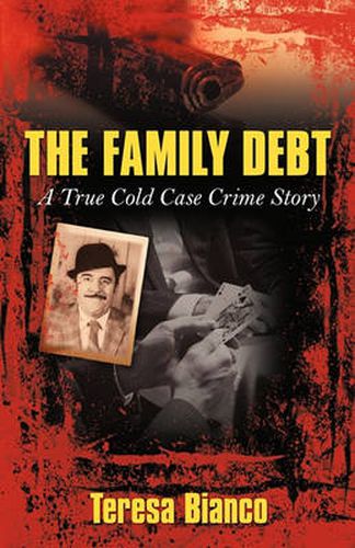 Cover image for The Family Debt: The True Story of Giacomo  Jack  Bianco