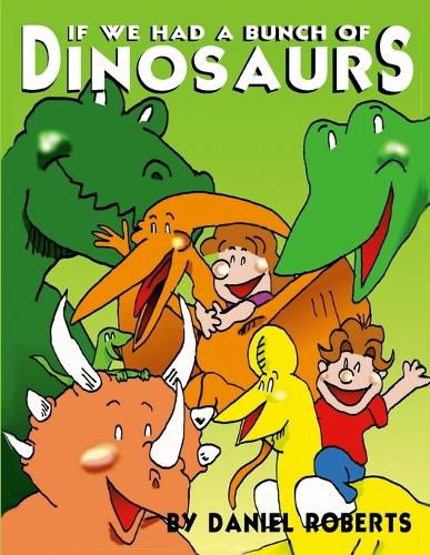 Cover image for If We had a Bunch of Dinosaurs
