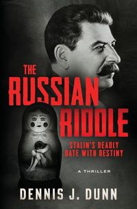 Cover image for The Russian Riddle: Stalin's Deadly Date With Destiny