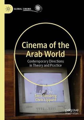 Cover image for Cinema of the Arab World: Contemporary Directions in Theory and Practice