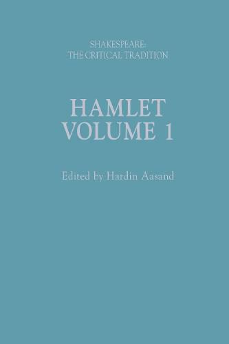 Hamlet: Shakespeare: The Critical Tradition, Volume 1