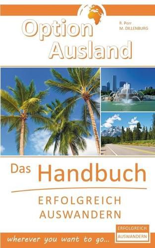 Cover image for Option Ausland - Erfolgreich Auswandern: Das Handbuch - wherever you want to go...