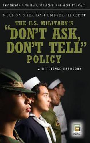 Cover image for The U.S. Military's Don't Ask, Don't Tell Policy: A Reference Handbook