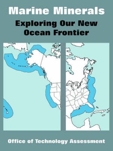 Marine Minerals: Exploring Our New Ocean Frontier