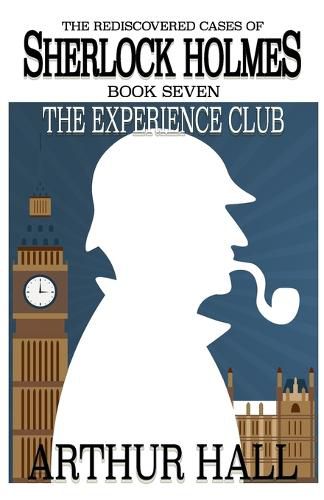 The Experience Club: The Rediscovered Cases of Sherlock Holmes Book 7