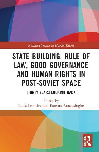 Cover image for State-Building, Rule of Law, Good Governance and Human Rights in Post-Soviet Space: Thirty Years Looking Back