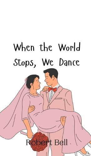 Cover image for When the World Stops, We Dance