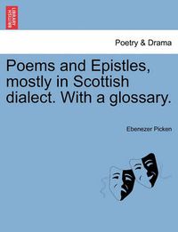Cover image for Poems and Epistles, Mostly in Scottish Dialect. with a Glossary.