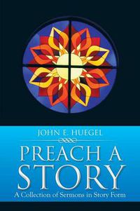 Cover image for Preach a Story: A Collection of Sermons in Story Form