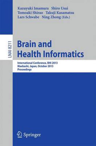 Cover image for Brain and Health Informatics: International Conference, BHI 2013, Maebashi, Japan, October 29-31, 2013. Proceedings