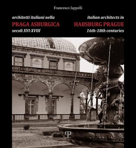 Cover image for Architetti Italiani Nella Praga Asburgica / Italian Architects in Habsburg Prague