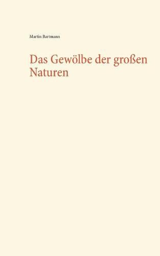 Cover image for Das Gewoelbe der grossen Naturen