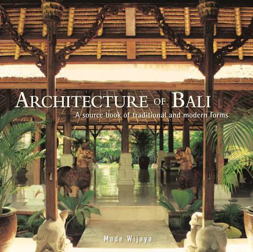 Cover image for Architecture of Bali: A Sourcebook of Traditional and Modern Forms