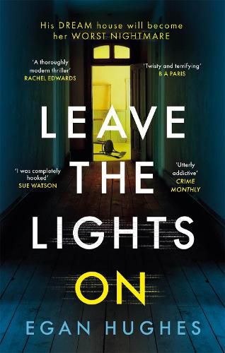 Cover image for Leave the Lights On: His DREAM house is about to become her worst NIGHTMARE