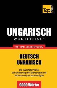 Cover image for Ungarischer Wortschatz fur das Selbststudium - 9000 Woerter