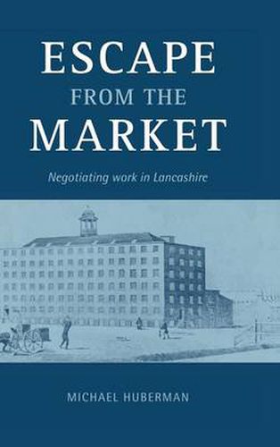 Escape from the Market: Negotiating Work in Lancashire