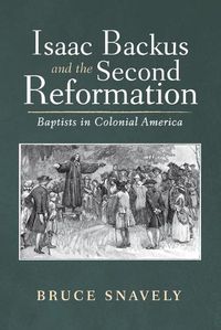 Cover image for Isaac Backus and the Second Reformation: Baptists in Colonial America