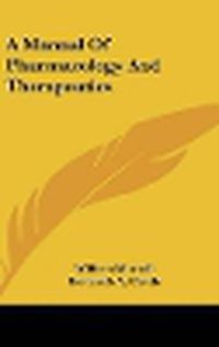 Cover image for A Manual of Pharmacology and Therapeutics