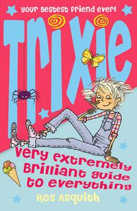 Cover image for Trixie Very Extremely Brilliant Guide to Everything