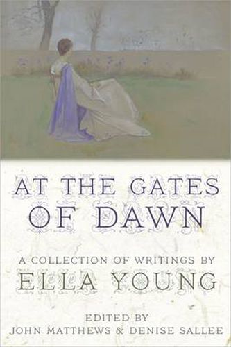 Cover image for At the Gates of Dawn: A Collection of Writings by Ella Young